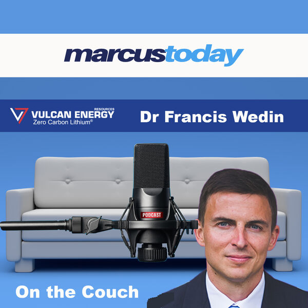 On the Couch - Dr Francis Wedin Vulcan Energy (ASX: VUL)